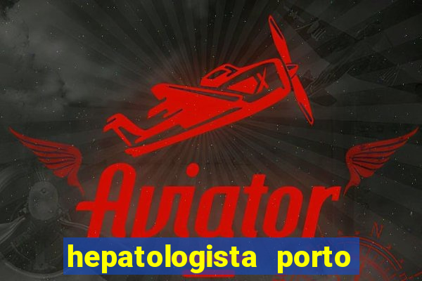 hepatologista porto alegre ipe